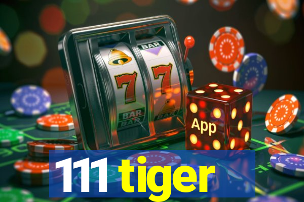 111 tiger